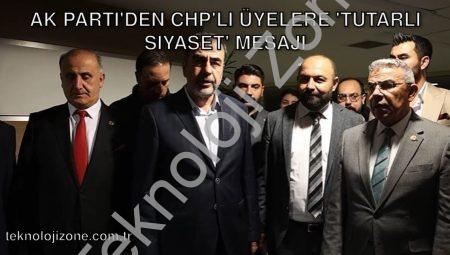 AK Parti’den CHP’li Üyelere ‘Tutarlı Siyaset’ Mesajı