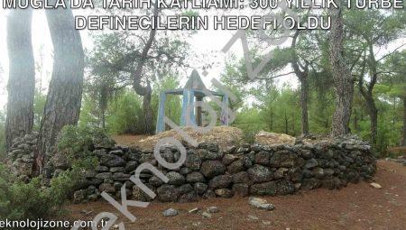 Muğla’da Tarih Katliamı: 300 Yıllık Türbe Definecilerin Hedefi Oldu