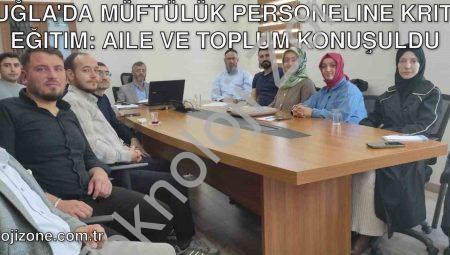 Muğla’da Müftülük Personeline Kritik Eğitim: Aile ve Toplum Konuşuldu