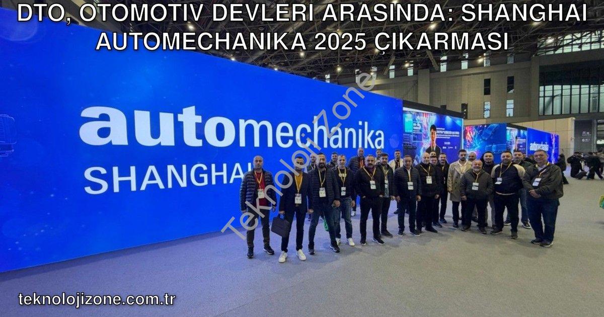 "DTO, Otomotiv Devleri Arasında: Shanghai Automechanika 2025 Çıkarması" başlıklı haber için fotoreal