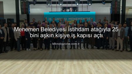 Menemen Belediyesi istihdam atağıyla 25 bini aşkın kişiye iş kapısı açtı