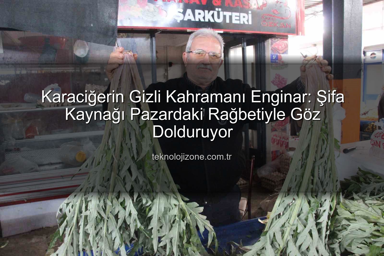 karaciğer dostu enginar - Karaciğerin Gizli Kahramanı Enginar: Şifa Kaynağı Pazardaki Rağbetiyle Göz Dolduruyor