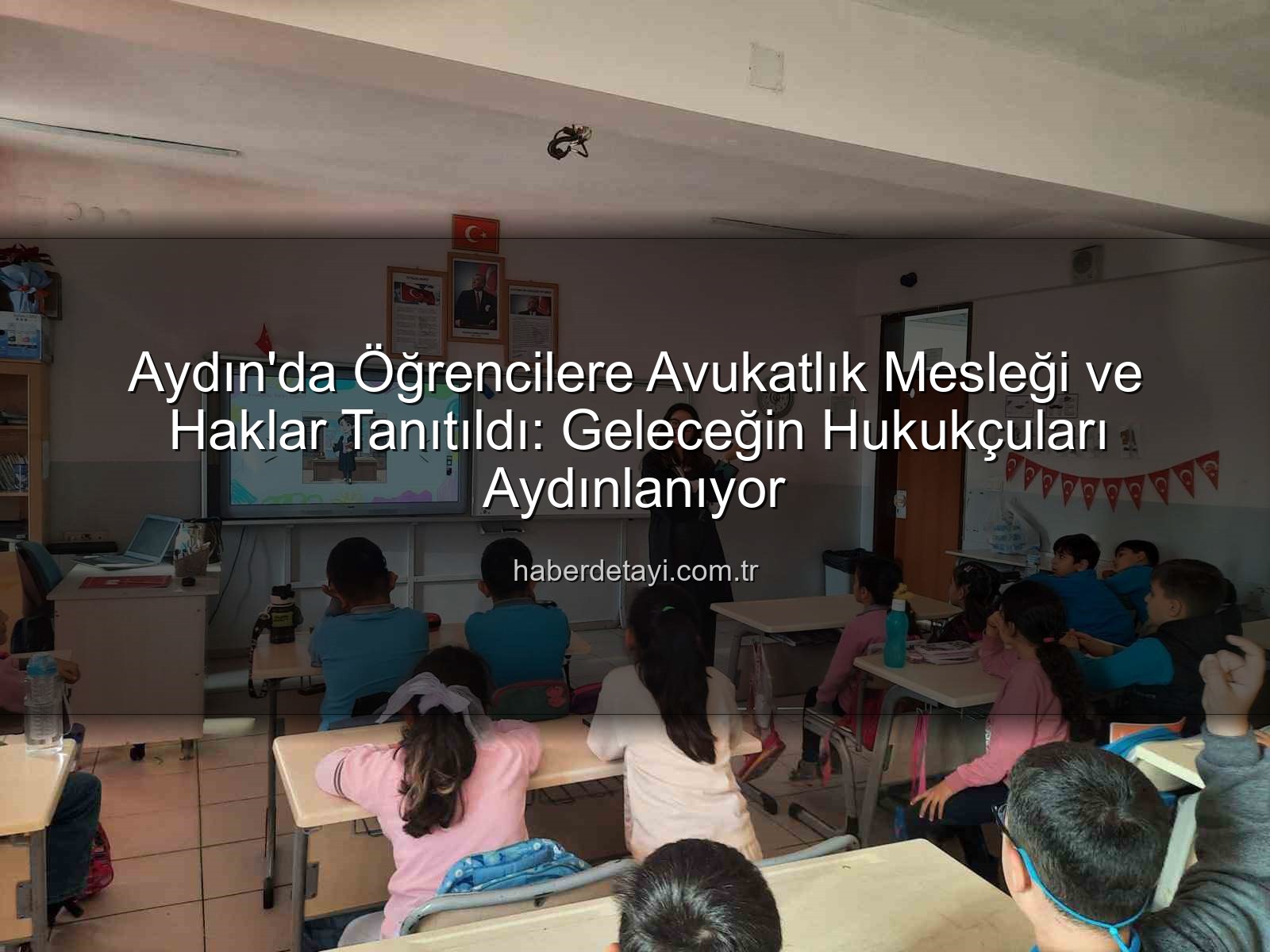 avukatlık mesleği - Aydın'da Öğrencilere Avukatlık Mesleği ve Hakları Tanıtıldı: Geleceğin Hukukçuları Aydınlanıyor