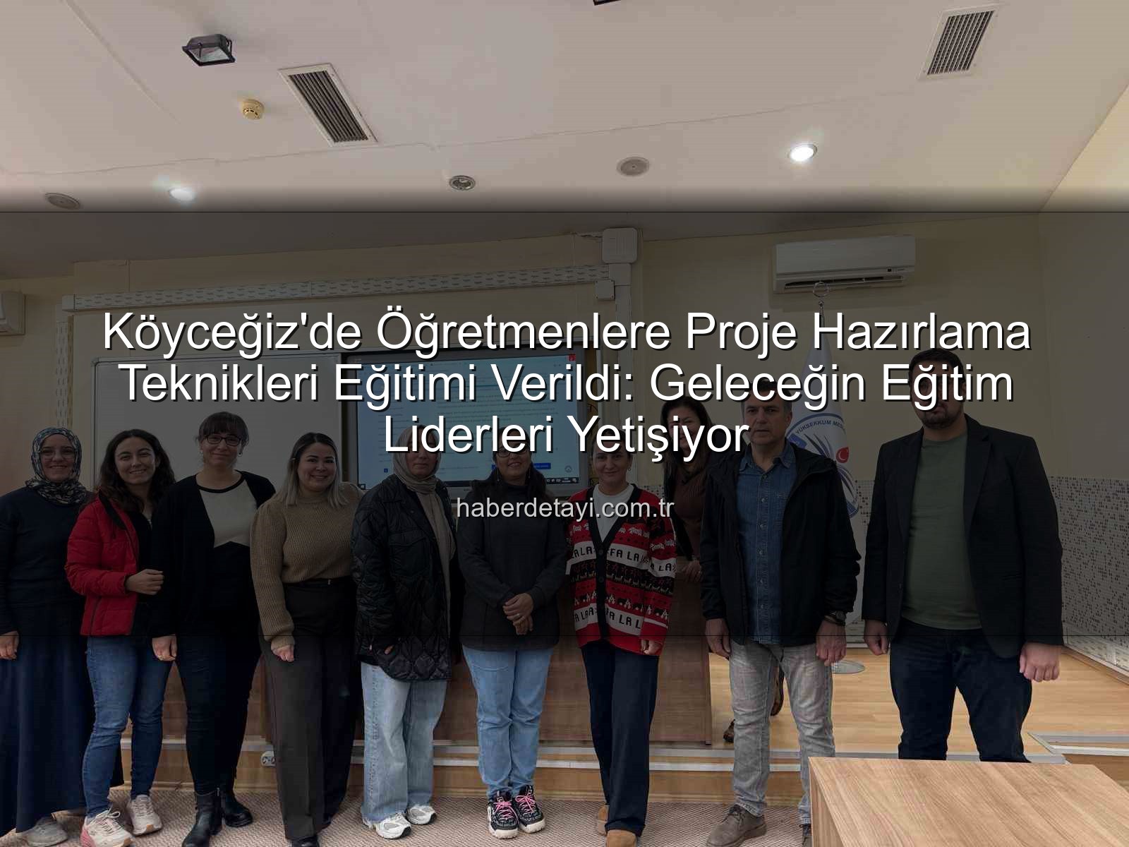 Proje Hazırlama Yöntemleri - Köyceğiz'de Öğretmenler Proje Hazırlama Sanatında Ustalaşıyor: Yeni Dönem Başlıyor!