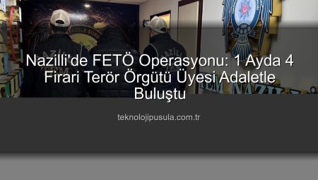 Nazilli’de FETÖ Operasyonu: Son Bir Ayda 4 Firari Terör Örgütü Üyesi Adalet Önüne Çıkarıldı