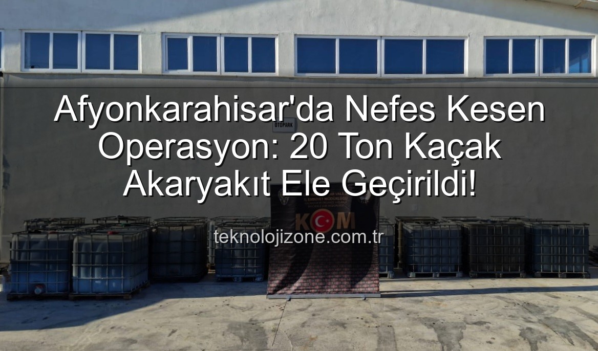 kaçak akaryakıt - Afyonkarahisar'da Nefes Kesen Operasyon: 20 Ton Kaçak Akaryakıt Ele Geçirildi!