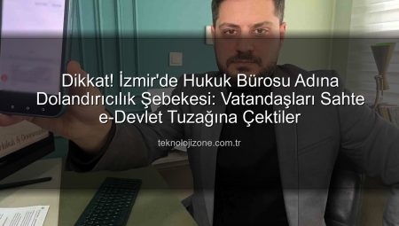 Dikkat! İzmir’de Hukuk Bürosu Adına Dolandırıcılık Şebekesi: Vatandaşları Sahte e-Devlet Tuzağına Çektiler