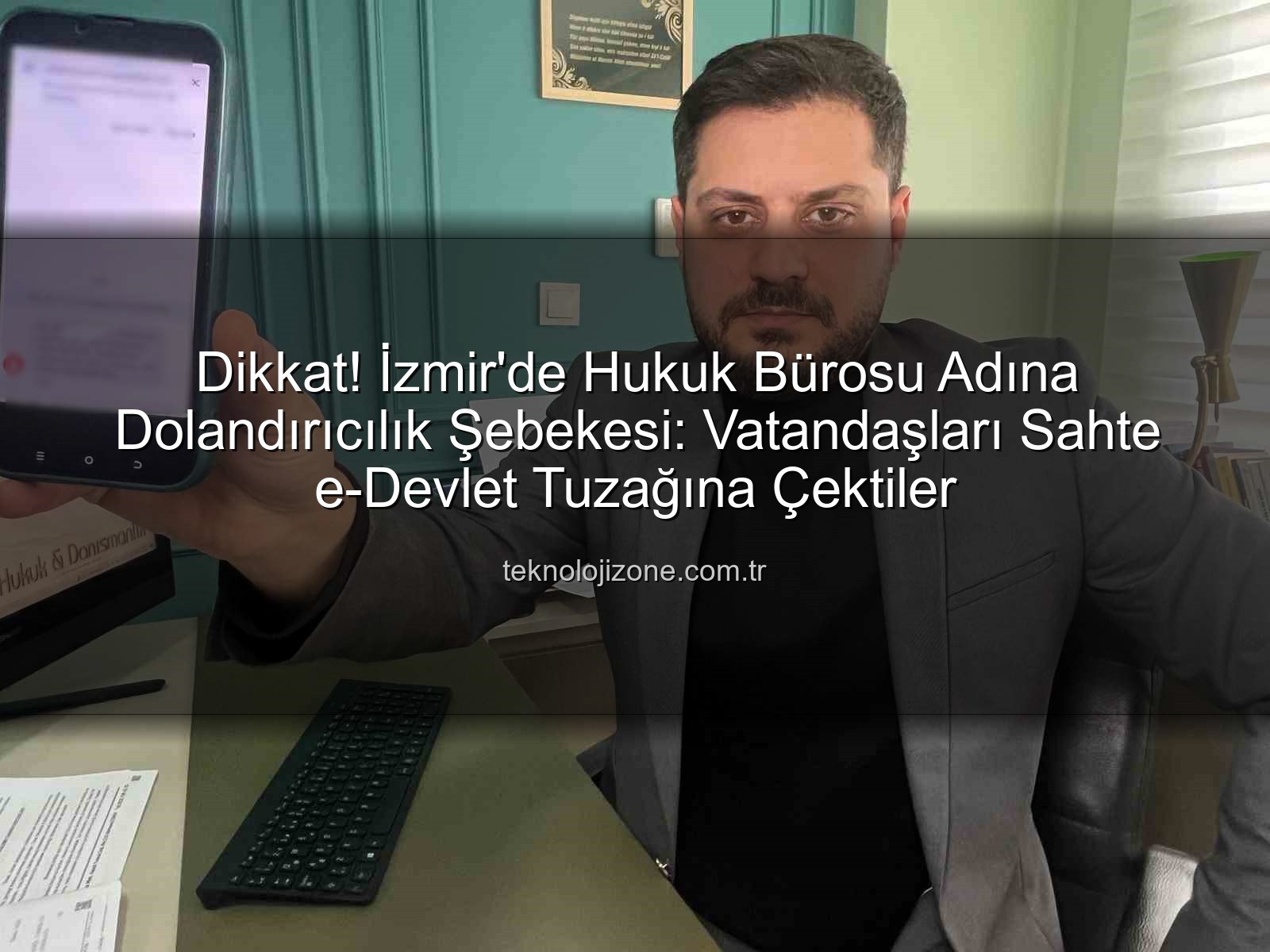 dolandırıcılık şebekesi - Dikkat! İzmir'de Hukuk Bürosu Adına Dolandırıcılık Şebekesi: Vatandaşları Sahte e-Devlet Tuzağına Çektiler
