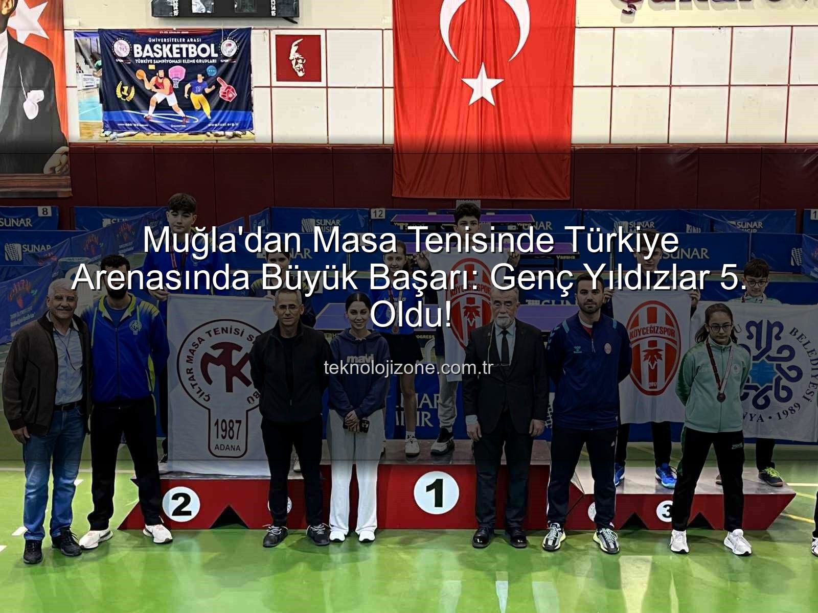 masa tenisi muğla - Muğla'dan Masa Tenisinde Türkiye Arenasında Büyük Başarı: Genç Yıldızlar 5. Oldu!