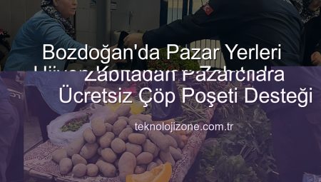 Bozdoğan’da Hijyen Hamlesi: Zabıtadan Pazarcılara Ücretsiz Çöp Poşeti Desteği