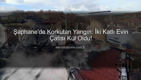 Şaphane’de Korkutan Yangın: İki Katlı Evin Çatısı Kül Oldu!