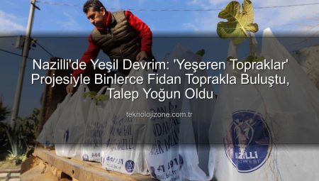 Nazilli’de Yeşil Devrim: ‘Yeşeren Topraklar’ Projesiyle Binlerce Fidan Toprakla Buluştu, Talep Yoğun Oldu