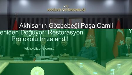 Akhisar’ın Kalbindeki Paşa Camii Yeniden Doğuyor: Restorasyon Protokolü İmzalandı!