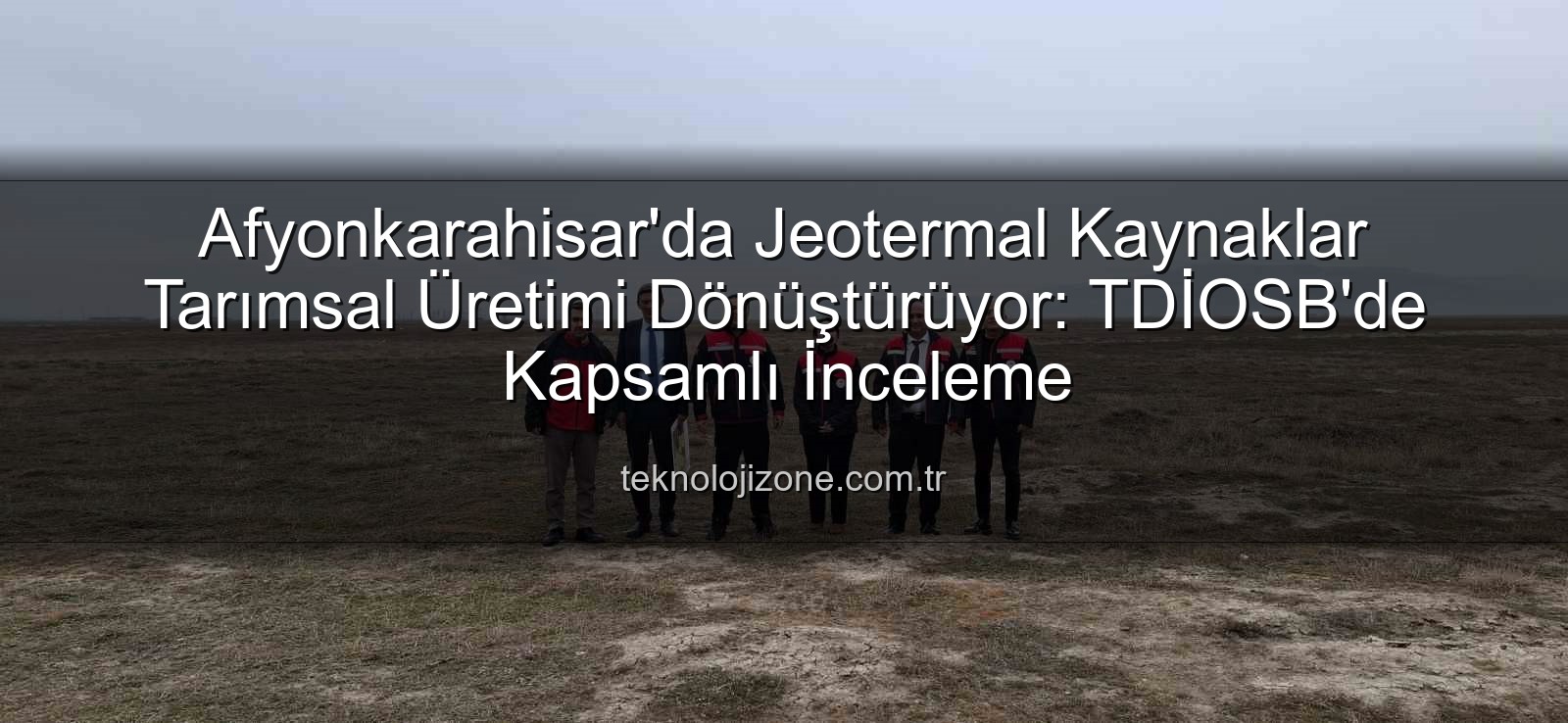 jeotermal sondaj kuyuları - Afyonkarahisar'da Jeotermal Kaynaklar Tarımsal Üretimi Dönüştürüyor: TDİOSB'de Kapsamlı İnceleme