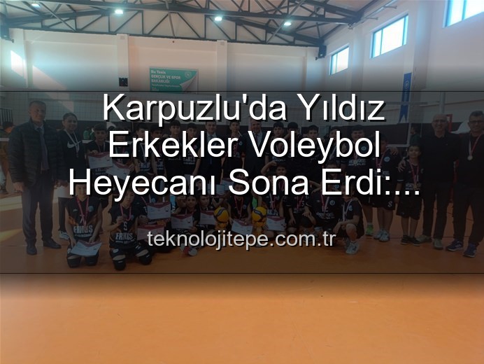 Yıldız Erkekler Voleybol - Karpuzlu'da Yıldız Erkekler Voleybol Heyecanı Sona Erdi: Dereceye Giren Okullar Belli Oldu!
