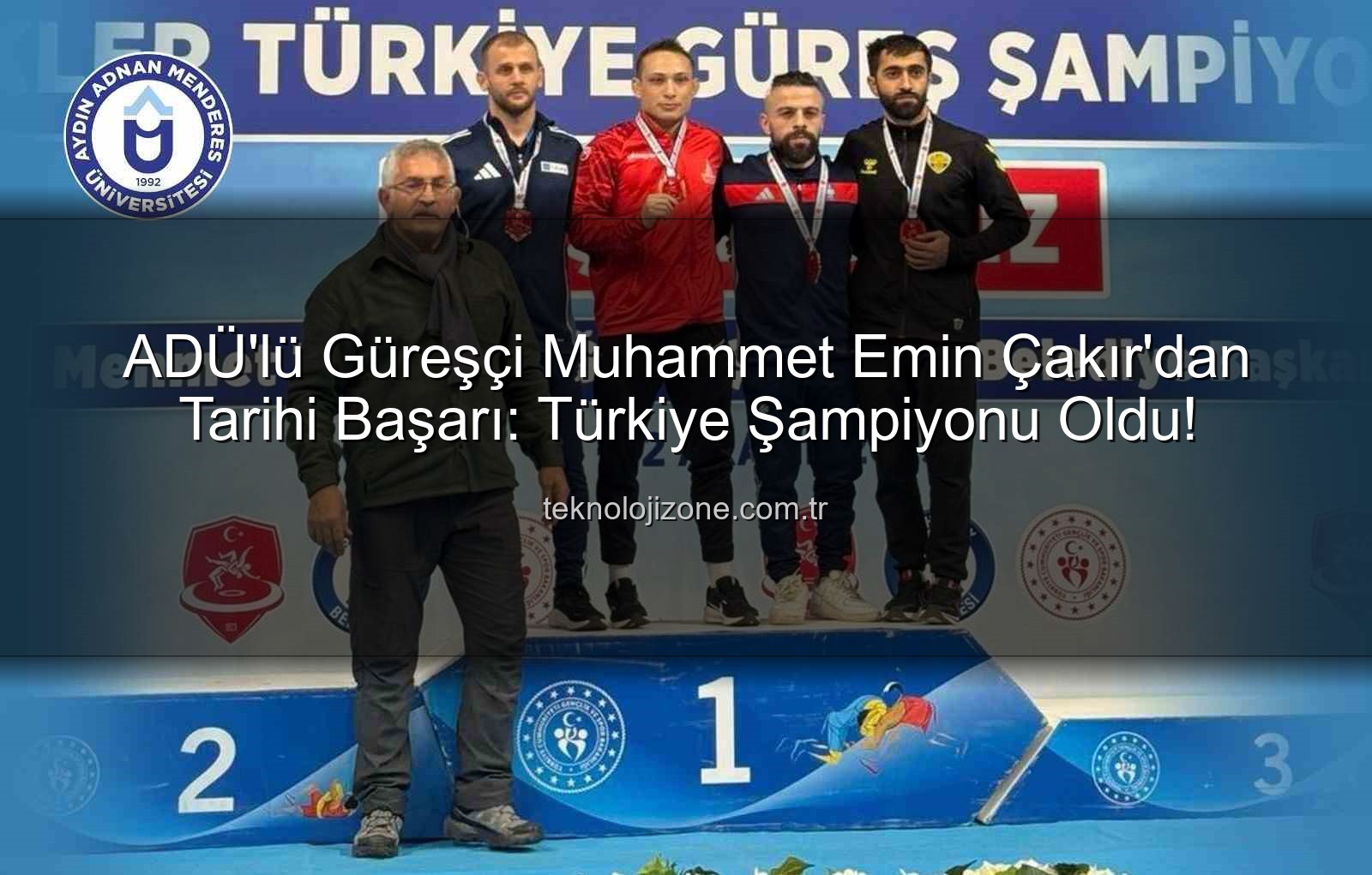 Muhammet Emin Çakır - ADÜ'lü Güreşçi Muhammet Emin Çakır'dan Tarihi Başarı: Türkiye Şampiyonu Oldu!