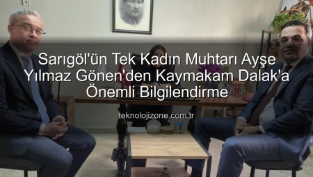 Sarıgöl’ün Tek Kadın Muhtarı Ayşe Yılmaz Gönen’den Kaymakam Dalak’a Önemli Bilgilendirme