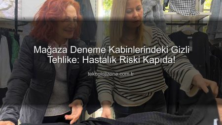 Mağaza Deneme Kabinlerindeki Gizli Tehlike: Hastalık Riski Kapıda!