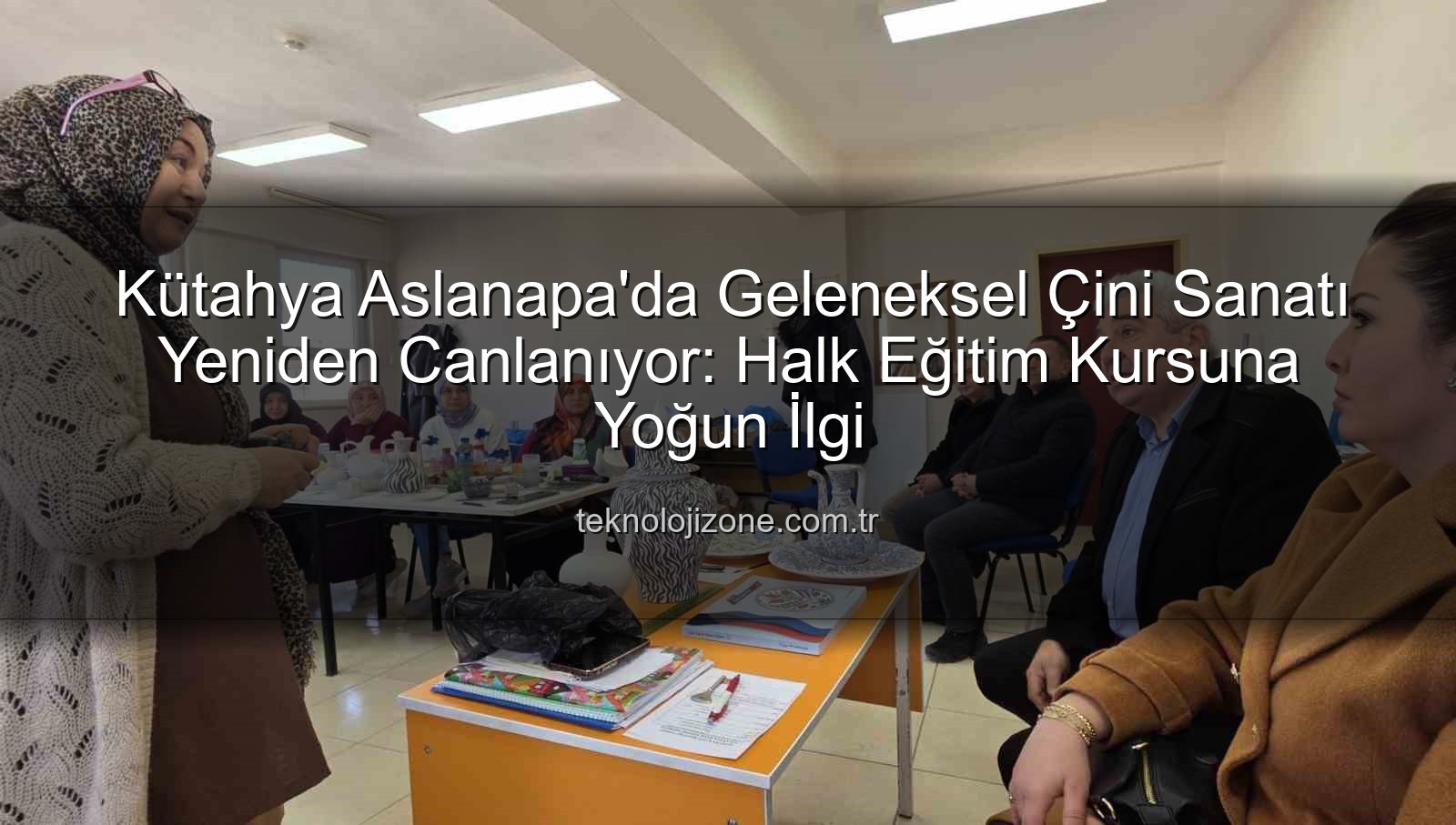 Aslanapa çini kursu - Kütahya Aslanapa'da Geleneksel Çini Sanatı Yeniden Canlanıyor: Halk Eğitim Kursuna Yoğun İlgi