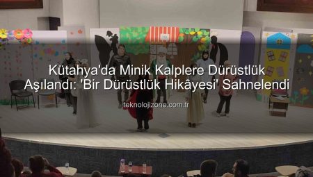 Kütahya’da Minik Kalplere Dürüstlük Aşılandı: ‘Bir Dürüstlük Hikâyesi’ Sahnelendi