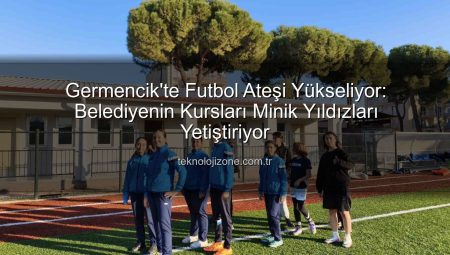 Germencik’te Futbol Ateşi Yükseliyor: Belediyenin Kursları Minik Yıldızları Yetiştiriyor