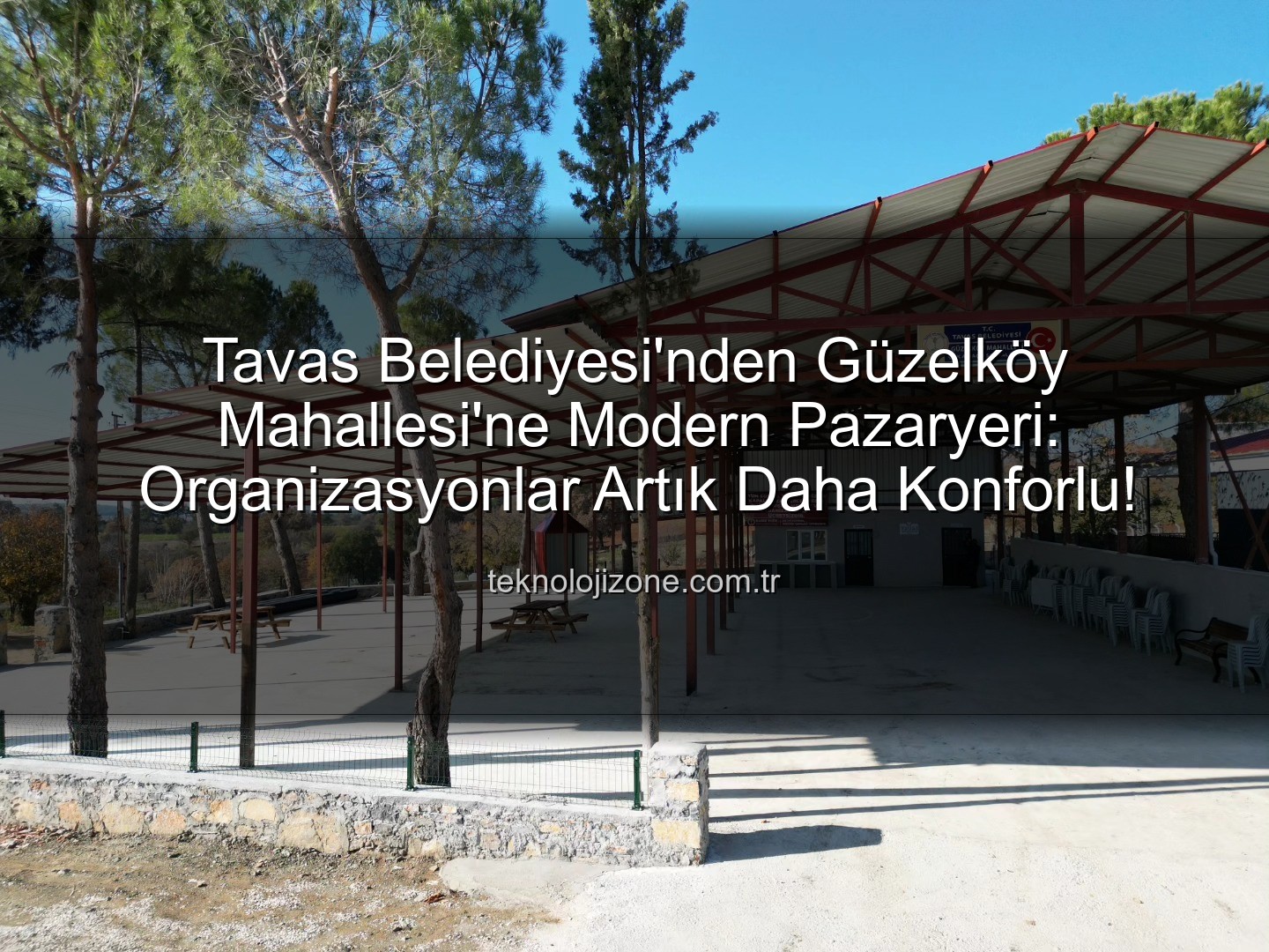 Tavas Belediyesi Güzelköy - Tavas Belediyesi'nden Güzelköy Mahallesi'ne Modern Pazaryeri: Organizasyonlar Artık Daha Konforlu!