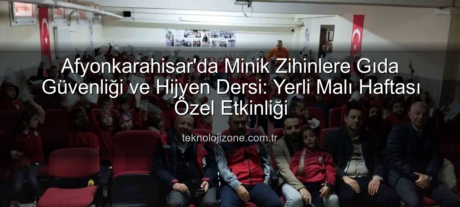 gıda güvenliği eğitimi - Afyonkarahisar'da Minik Zihinlere Gıda Güvenliği ve Hijyen Dersi: Yerli Malı Haftası Özel Etkinliği