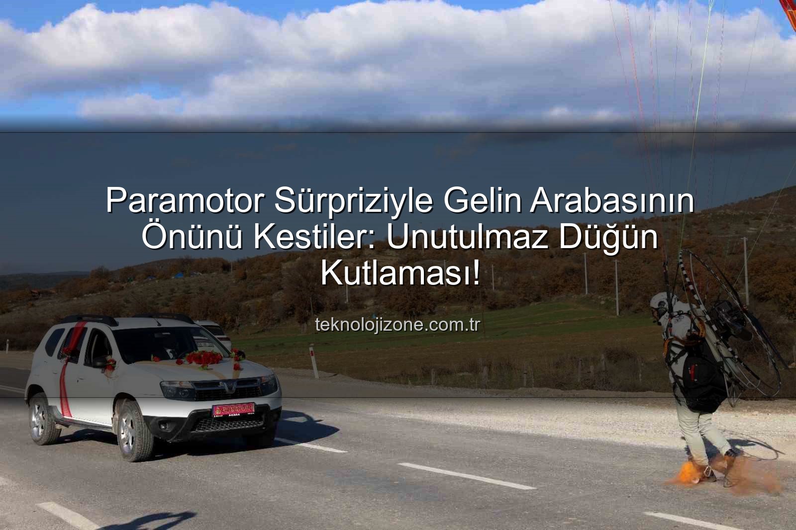 paramotor düğün sürprizi - Paramotor Sürpriziyle Gelin Arabasının Önünü Kestiler: Unutulmaz Düğün Kutlaması!
