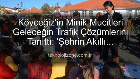 Köyceğiz’in Minik Mucitleri Geleceğin Trafik Çözümlerini Tanıttı: ‘Şehrin Akıllı Çocukları’ Sergisi Büyük İlgi Gördü