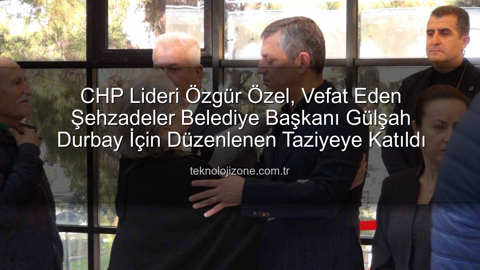 Gülşah Durbay - CHP Lideri Özgür Özel, Vefat Eden Şehzadeler Belediye Başkanı Gülşah Durbay İçin Düzenlenen Taziyeye Katıldı