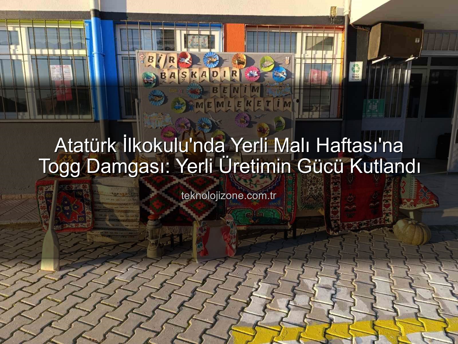 yerli üretim - Atatürk İlkokulu'nda Yerli Malı Haftası'na Togg Damgası: Yerli Üretimin Gücü Kutlandı