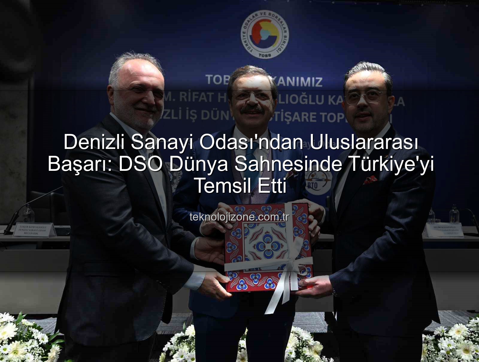 Denizli Sanayi Odası - Denizli Sanayi Odası'ndan Uluslararası Başarı: DSO Dünya Sahnesinde Türkiye'yi Temsil Etti