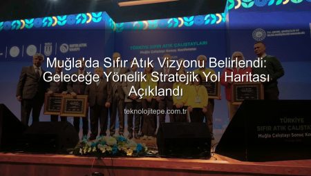 Muğla’da ‘Sıfır Atık’ Vizyonu Geleceğe Taşındı: Stratejik Yol Haritası Açıklandı
