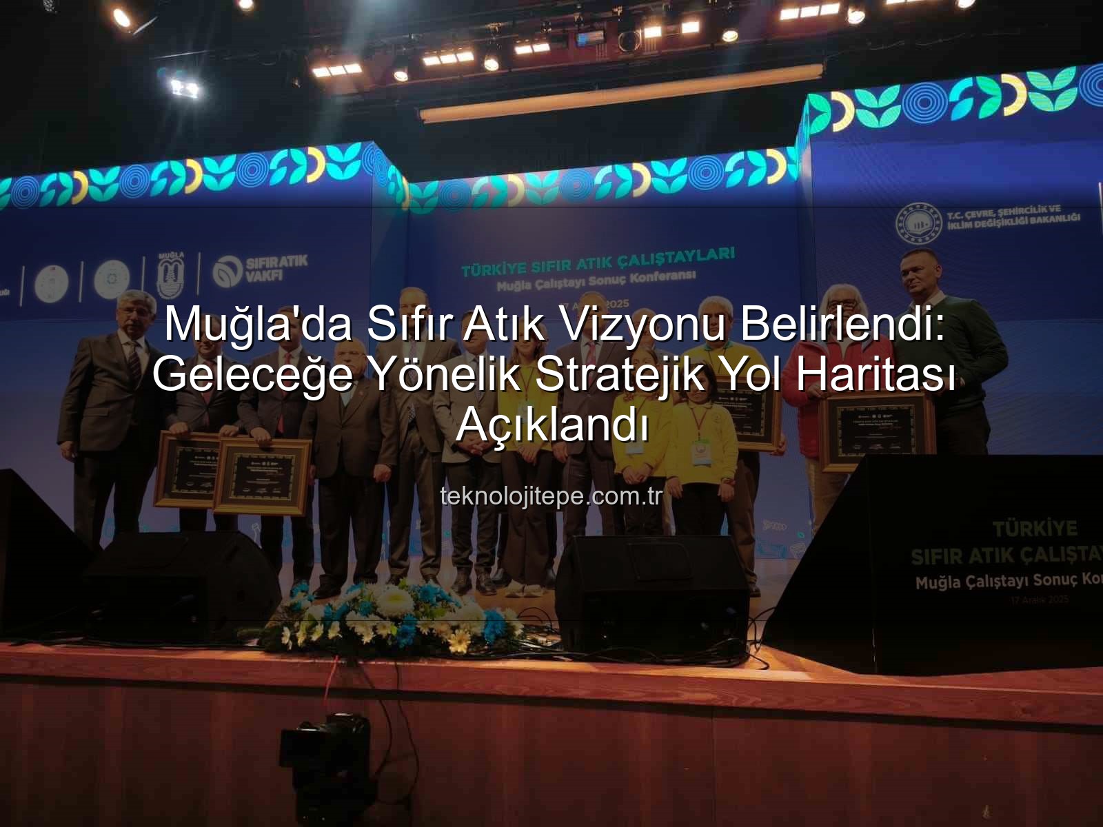 Sıfır Atık Muğla - Muğla'da 'Sıfır Atık' Vizyonu Geleceğe Taşındı: Stratejik Yol Haritası Açıklandı