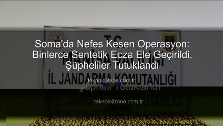 Soma’da Nefes Kesen Operasyon: Binlerce Sentetik Ecza Ele Geçirildi, 2 Şüpheli Tutuklandı