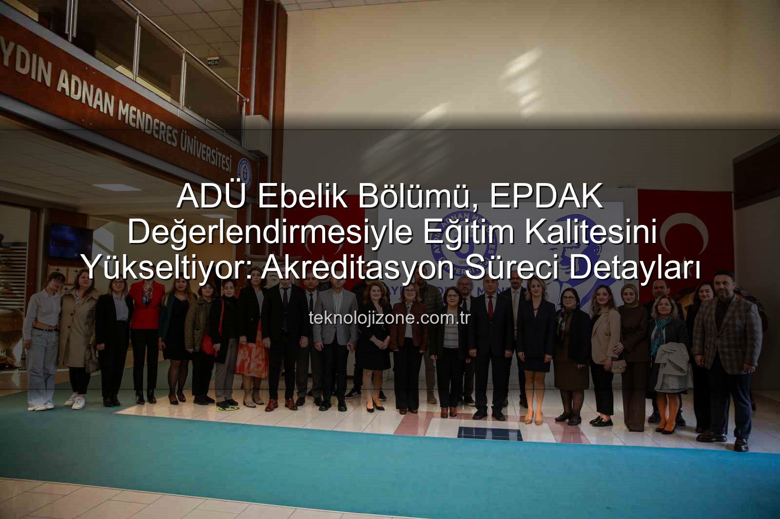 ADÜ Ebelik Bölümü - ADÜ Ebelik Bölümü, EPDAK Değerlendirmesiyle Eğitim Kalitesini Yükseltiyor: Akreditasyon Süreci Detayları
