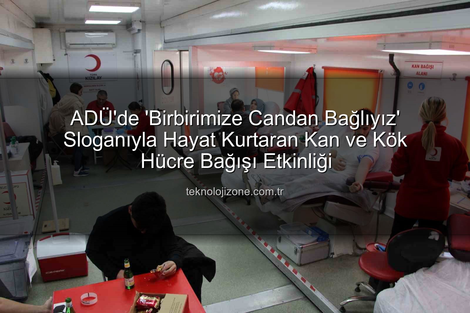 kan bağışı - ADÜ'de 'Birbirimize Candan Bağlıyız' Sloganıyla Hayat Kurtaran Kan ve Kök Hücre Bağışı Etkinliği