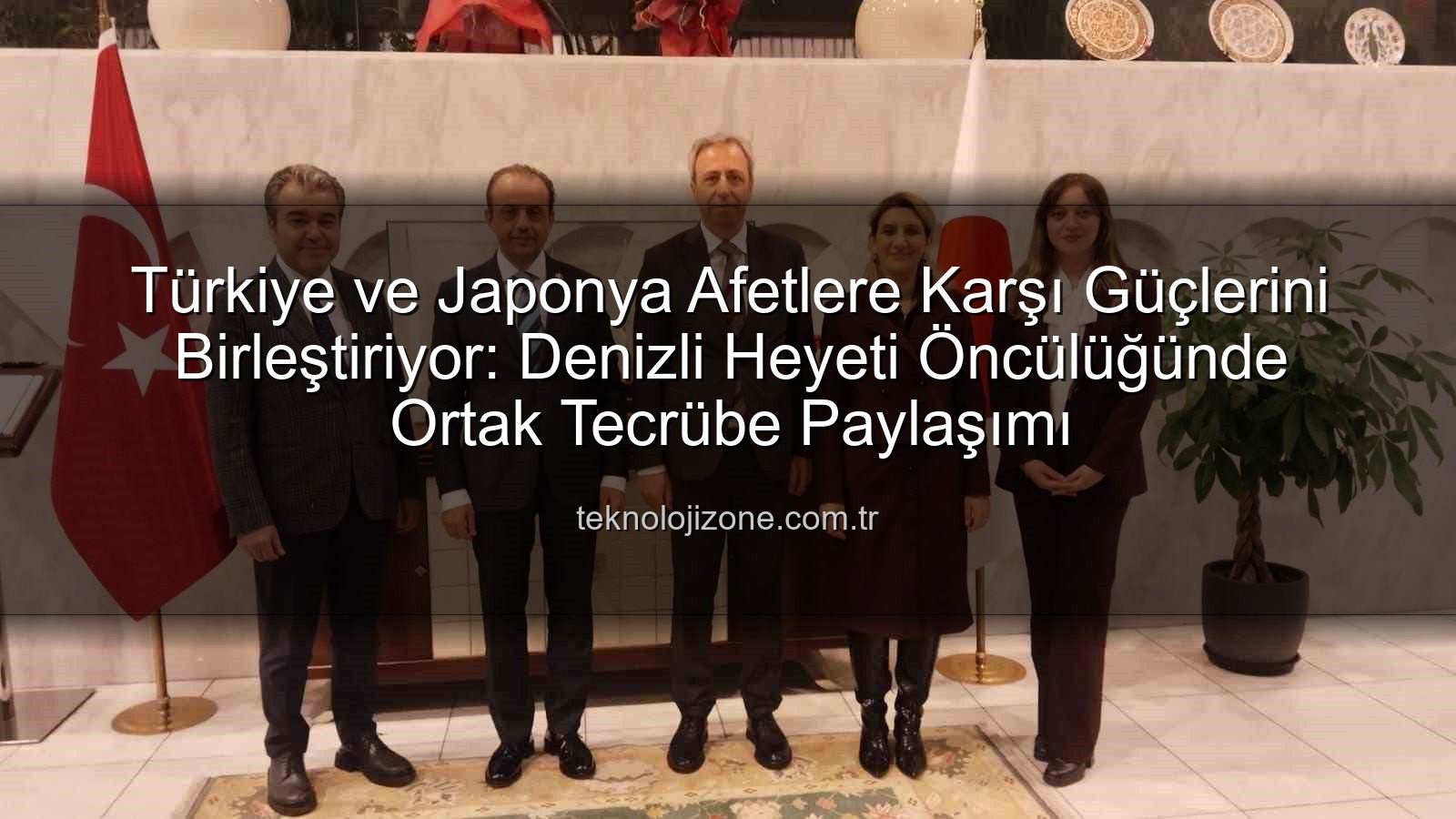 Afetlere Karşı İşbirliği - Türkiye ve Japonya Afetlere Karşı Güçlerini Birleştiriyor: Denizli Heyeti Öncülüğünde Ortak Tecrübe Paylaşımı