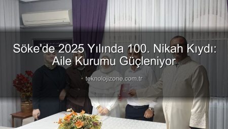 Söke’de 2025 Yılında 100. Nikah Kıydı: Aile Kurumu Güçleniyor