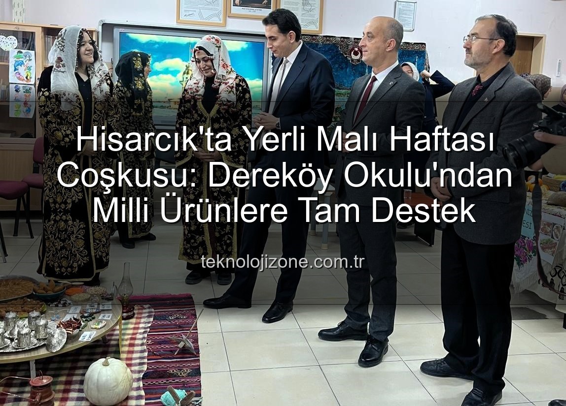 Yerli Malı Haftası Hisarcık - Hisarcık'ta Yerli Malı Haftası Coşkusu: Dereköy Okulu'ndan Milli Ürünlere Tam Destek