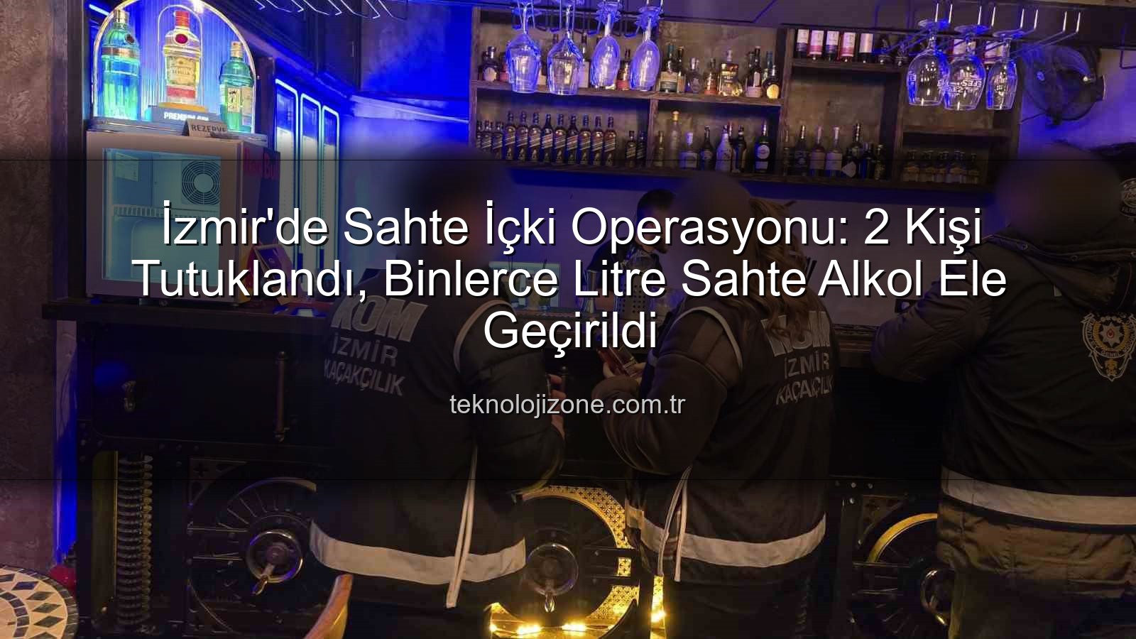 sahte içki operasyonu - İzmir'de Sahte İçki Operasyonu: 2 Kişi Tutuklandı, Binlerce Litre Sahte Alkol Ele Geçirildi