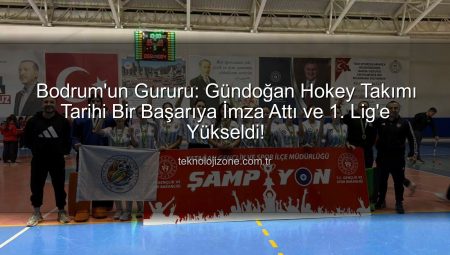 Bodrum’un Gururu: Gündoğan Hokey Takımı Tarihi Bir Başarıya İmza Attı ve 1. Lig’e Yükseldi!
