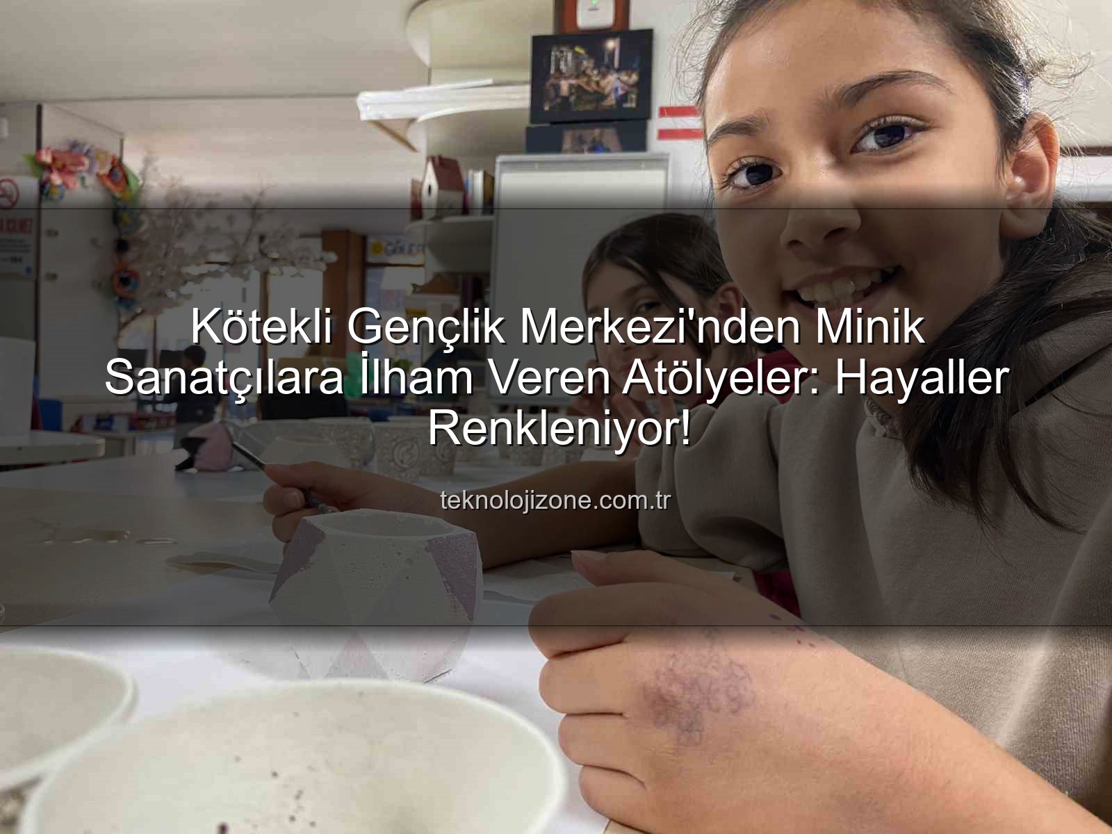 Kötekli Gençlik Merkezi - Kötekli Gençlik Merkezi'nden Minik Sanatçılara İlham Veren Atölyeler: Hayaller Renkleniyor!