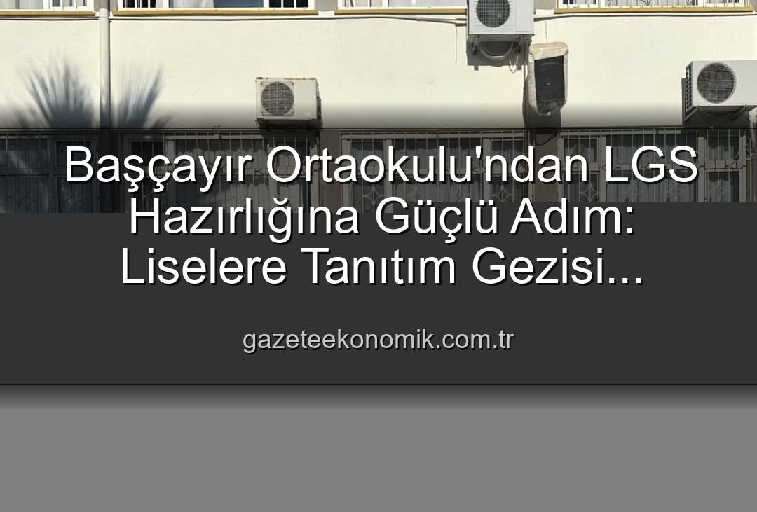 lise tanıtım gezisi - Köşk Başçayır Ortaokulu'ndan Geleceğe İlk Adım: Lise Tanıtım Gezisi Motivasyonu Artırdı