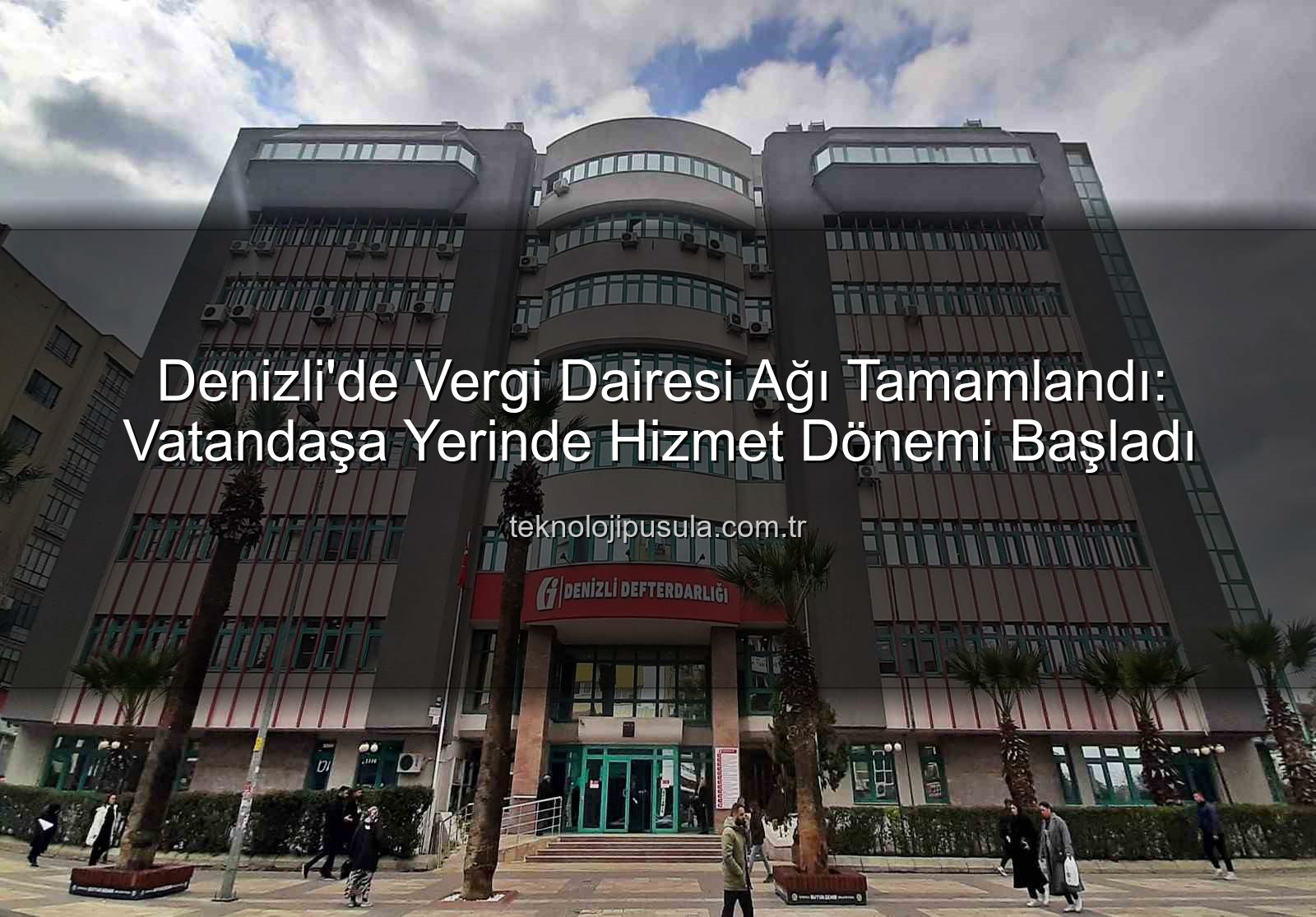 Denizli vergi dairesi - Denizli'de Vergi Dairesi Ağı Tamamlandı: Tüm İlçelerde Mükellef Hizmetleri Güçleniyor