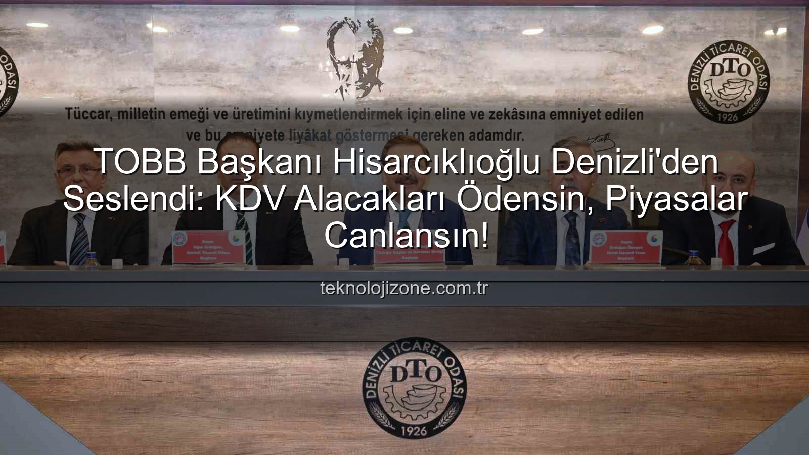 KDV alacakları - TOBB Başkanı Hisarcıklıoğlu Denizli'den Seslendi: KDV Alacakları Ödensin, Piyasalar Canlansın!