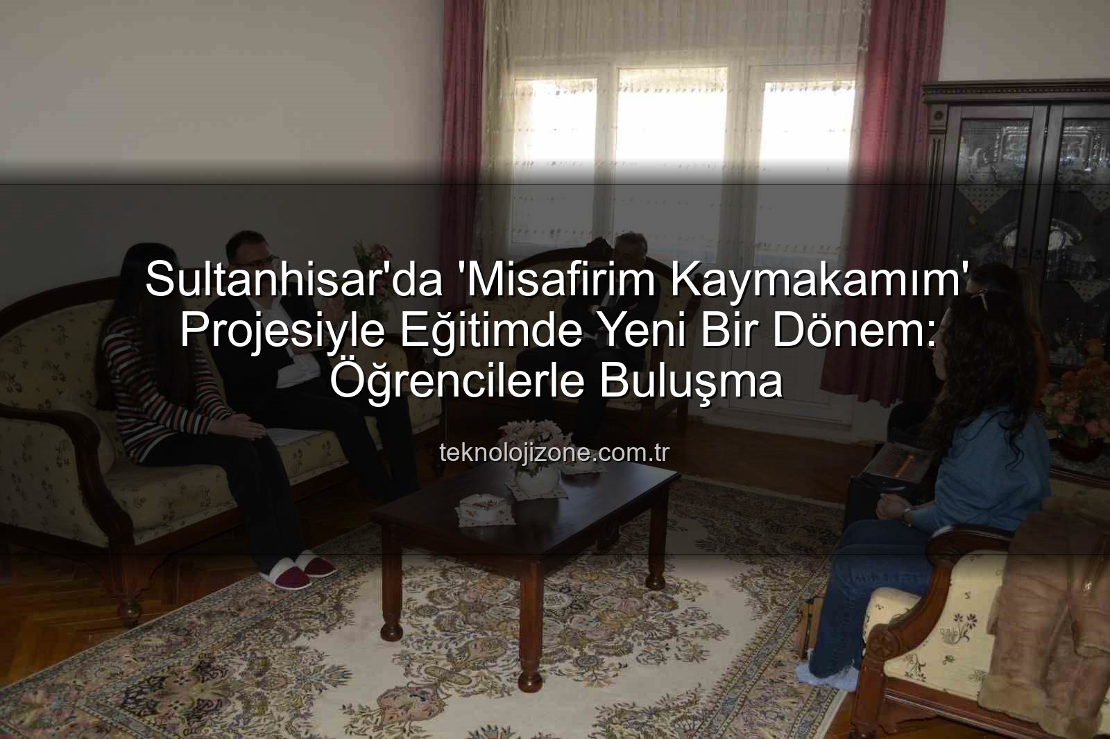 Misafirim Kaymakamım - Sultanhisar'da 'Misafirim Kaymakamım' Projesiyle Eğitimde Yeni Bir Dönem: Öğrencilerle Buluşma