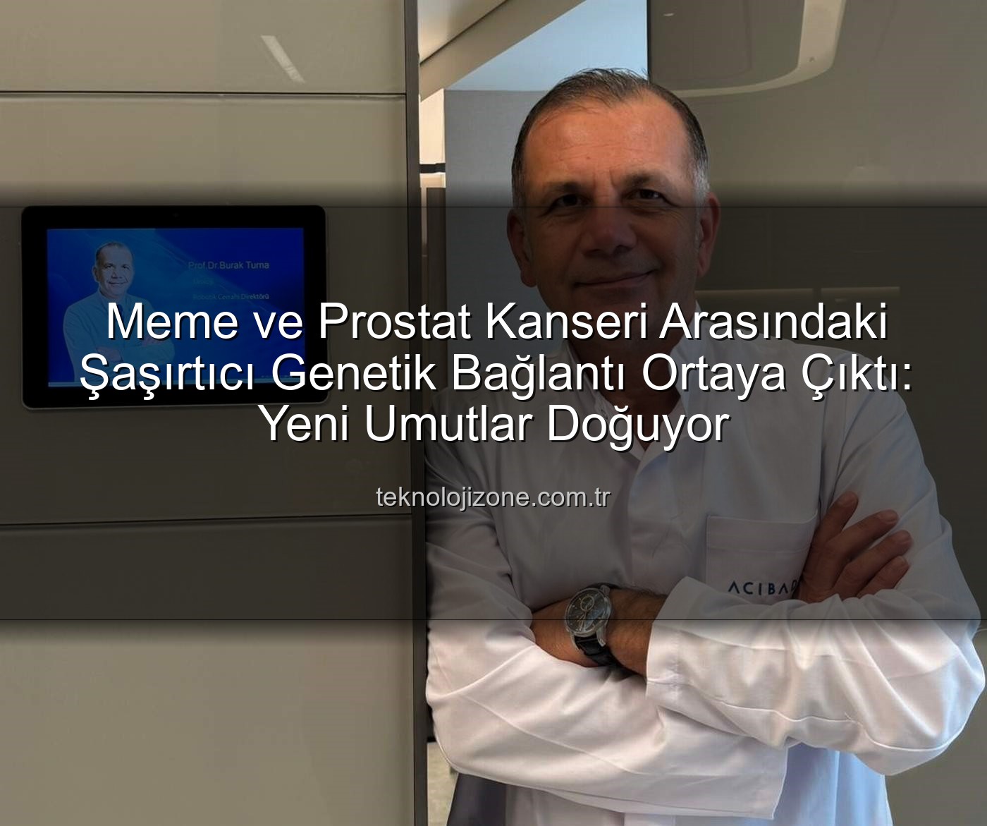 genetik ortaklık - Meme ve Prostat Kanseri Arasındaki Şaşırtıcı Genetik Bağlantı Ortaya Çıktı: Yeni Umutlar Doğuyor