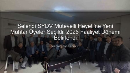 Selendi SYDV Mütevelli Heyeti’ne Yeni Muhtar Üyeler Seçildi: 2026 Faaliyet Dönemi Belirlendi