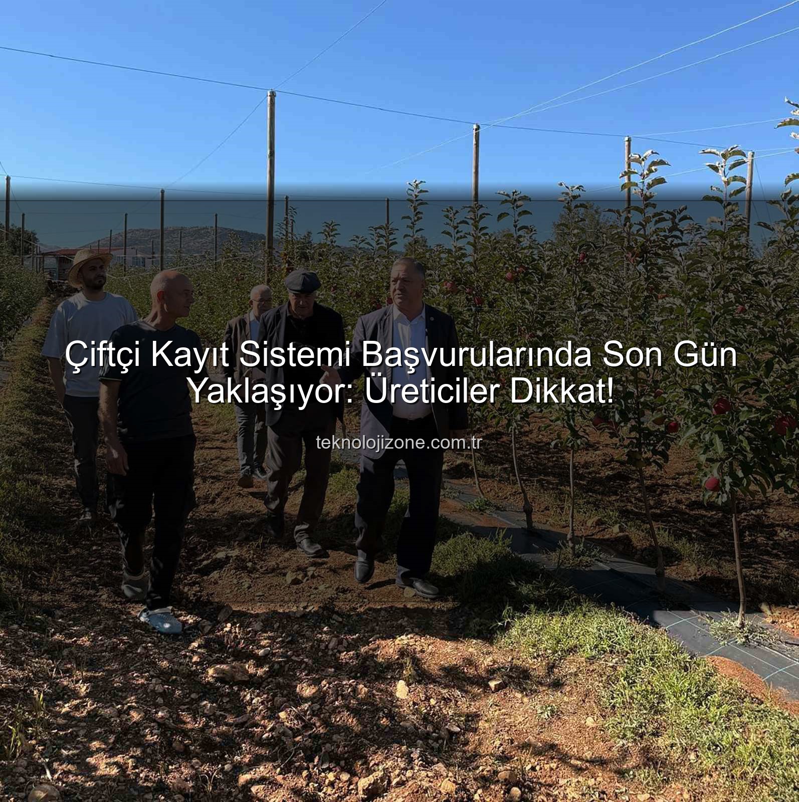 ÇKS Başvuru - Çiftçi Kayıt Sistemi Başvurularında Son Gün Yaklaşıyor: Üreticiler Dikkat!